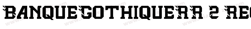 BanqueGothiqueRR 2 Regular字体转换